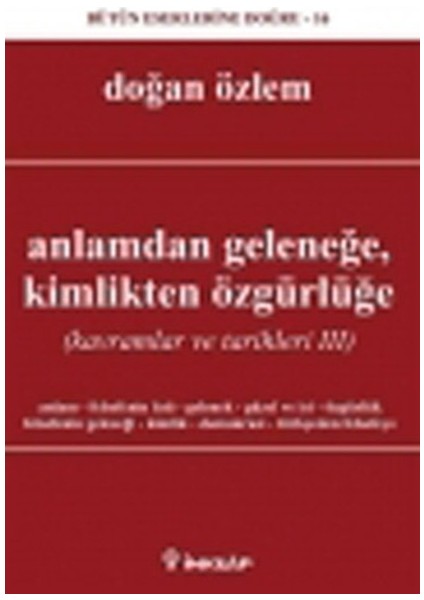 Anlamdan Geleneğe Kimlikten Özgürlüğe Kavramlar ve Tarihleri 3