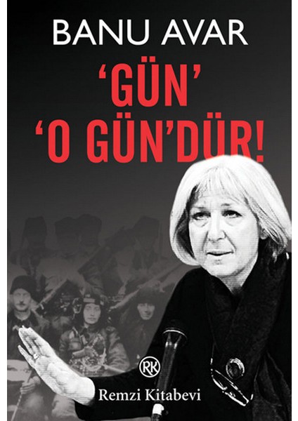 Gün' 'o Gün'dür!