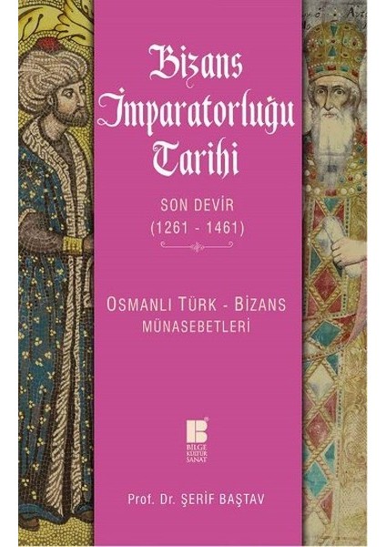 Bizans Imparatorluğu Tarihi Son Devir (1261-1461) Osmanlı Türk-Bizans Münasebetleri