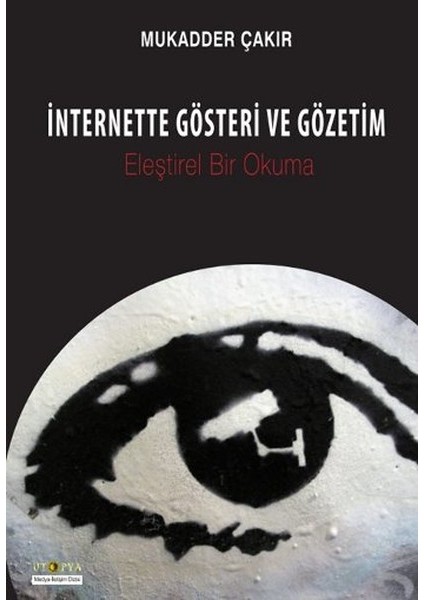 Internette Gösteri ve Gözetim Eleştirel Bir Okuma
