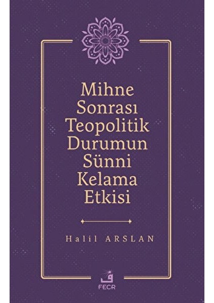 Mihne Sonrası Teopolitik Durumun Sünni Kelama Etkisi