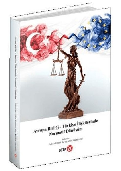 Avrupa Birliği – Türkiye Ilişkilerinde Normatif Dönüşüm