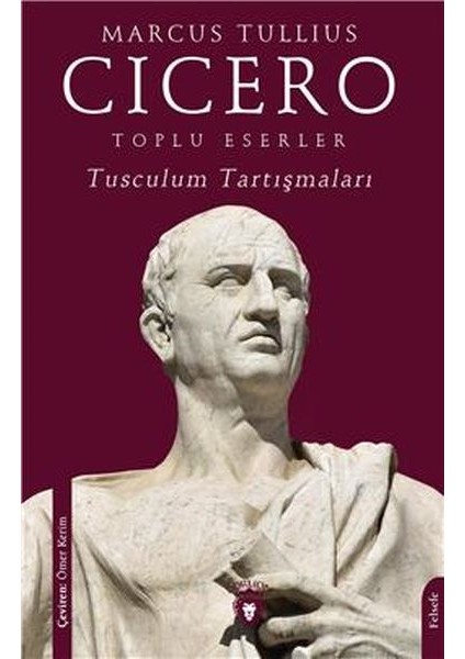 Toplu Eserler Tusculum Tartışmaları
