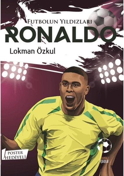 Futbolun Yıldızları Ronaldo (Poster Hediyeli)