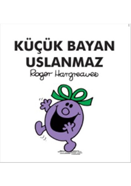 Küçük Bayan Uslanmaz