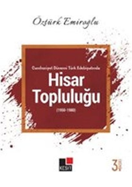 Cumhuriyet Dönemi Türk Edebiyatında Hisar Topluluğu (1950-1980)