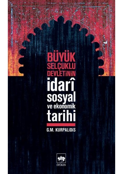 Büyük Selçuklu Devletinin Idari,sosyal ve Ekonomik Tarihi