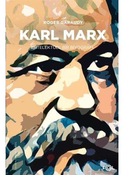 Karl Marx - Entelektüel Bir Biyografi