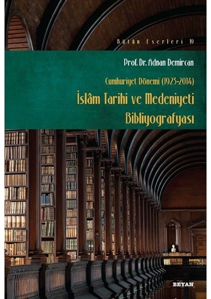 Islam Tarihi ve Medeniyeti Bibliyografyası (Cumhuriyet Dönemi 1923-2014)