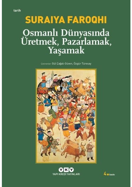 Osmanlı Dünyasında Üretmek, Pazarlamak, Yaşamak
