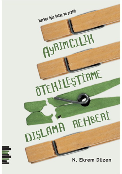 Herkes Için Kolay ve Pratik Ayrımcılık, Ötekileştirme, Dışlama Rehberi