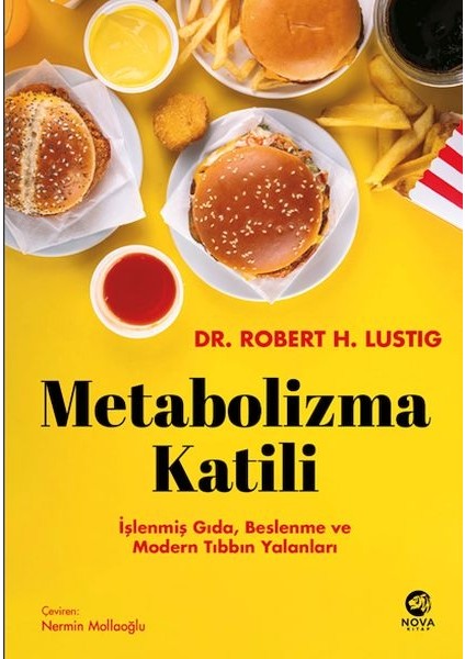 Metabolizma Katili: Işlenmiş Gıda, Beslenme ve Modern Tıbbın Yalanları