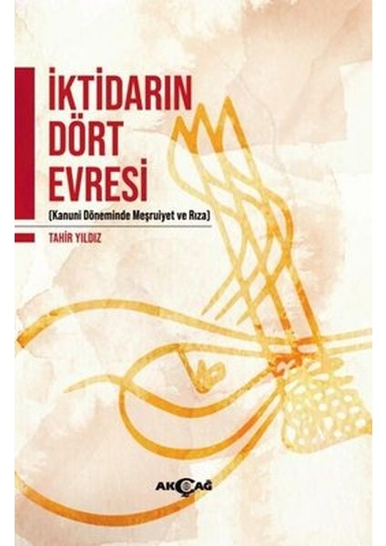 Iktidarın Dört Evresi - Kanuni Döneminde Meşrutiyet ve Rıza
