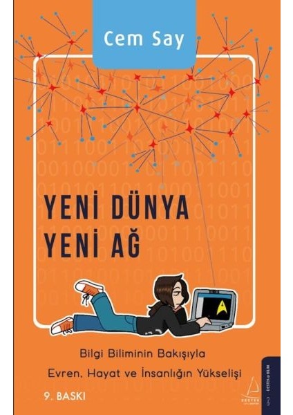 Yeni Dünya Yeni Ağ - Bilgi Biliminin Bakışıyla Evren, Hayat ve Insanlığın Yükselişi