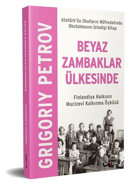 Beyaz Zambaklar Ülkesinde - Finlandiya Halkının Mucizevi Kalkınma Öyküsü