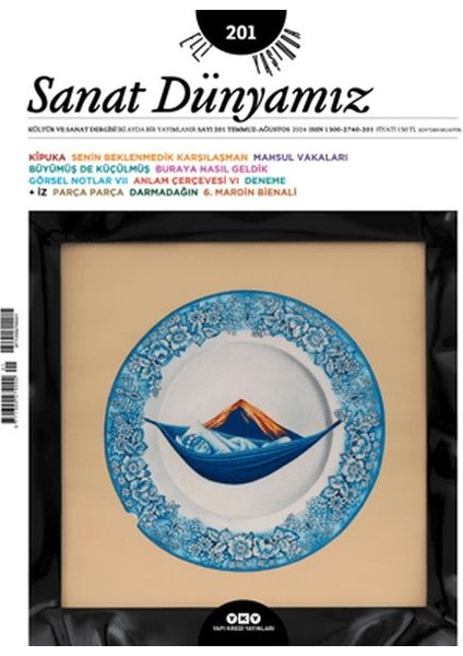 Sanat Dünyamız 201 / Temmuz - Ağustos 2024