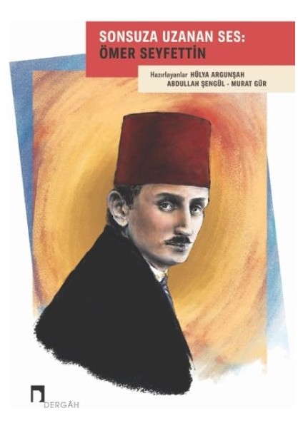 Sonsuza Uzanan Ses: Ömer Seyfettin