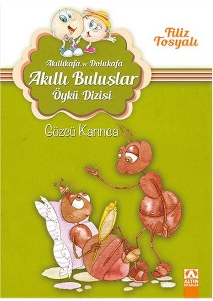 Akıllıkafa ve Dolukafa Akıllı Buluşlar Öykü Dizisi - Gözcü Karınca