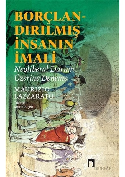 Borçlandırılmış Insanın Imali - Neoliberal Durum Üzerine Deneme