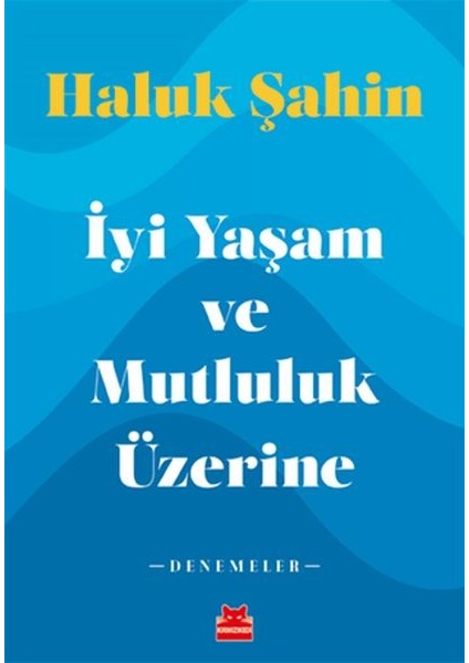 Iyi Yaşam ve Mutluluk Üzerine - Denemeler