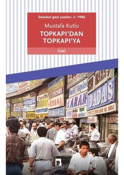 Topkapı’dan Topkapı’ya - Istanbul Gezi Yazıları 1 1986