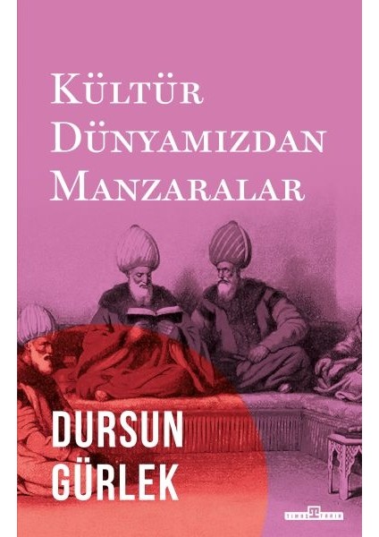 Kültür Dünyamızdan Manzaralar