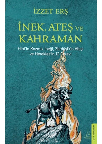 Inek, Ateş, Kahraman
