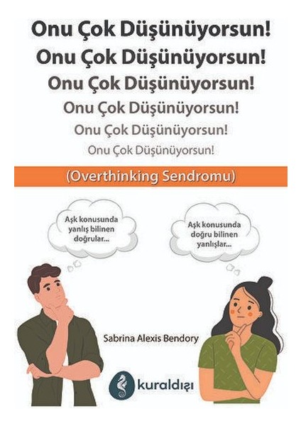 Onu Çok Düşünüyorsun!