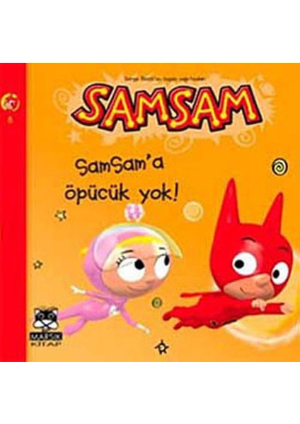 Samsam'a Öpücük Yok!