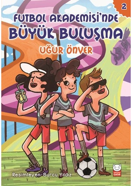 Futbol Akademesi’nde Büyük Buluşma - Futbol Akademisi 2. Kitap