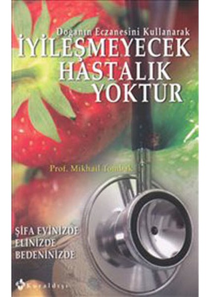 Iyileşmeyecek Hastalık Yoktur