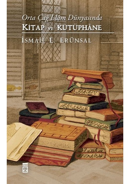 Orta Çağ Islam Dünyasında Kitap ve Kütüphane