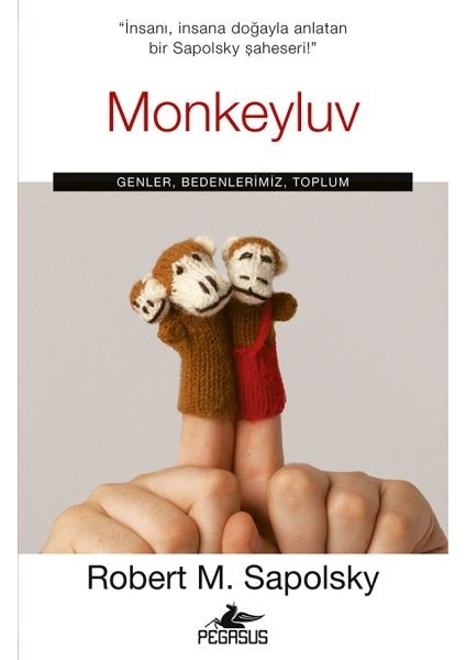 Monkeyluv: Genler, Bedenlerimiz, Toplum