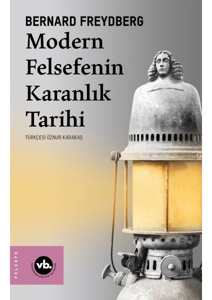 Modern Felsefenin Karanlık Tarihi