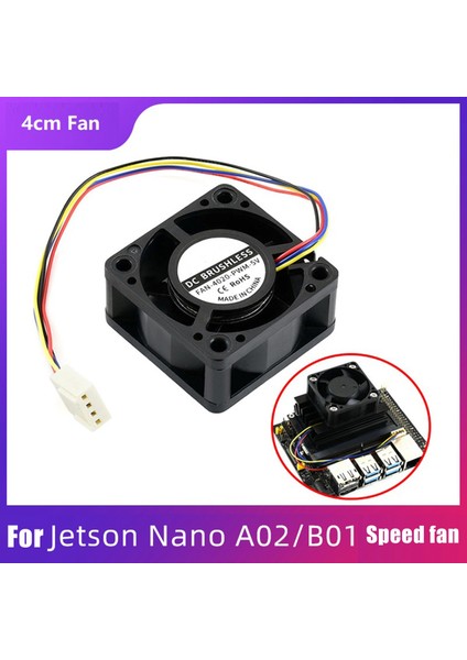 Jetson Nano 2gb/4gb (A02/B01/SUB) Için 4cm Soğutma Fanı 5V 4pin Ters Bağlantı Pwm Güçlü Hız Düzenleme Fanı (Yurt Dışından) fiyatları