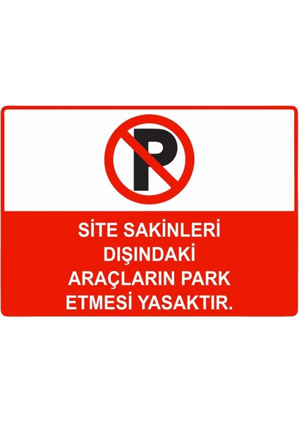 Site Sakinleri Dışındaki Araçların Park Etmesi Yasaktır Isg Uyarı Levhası Pvc A5 15X21 cm