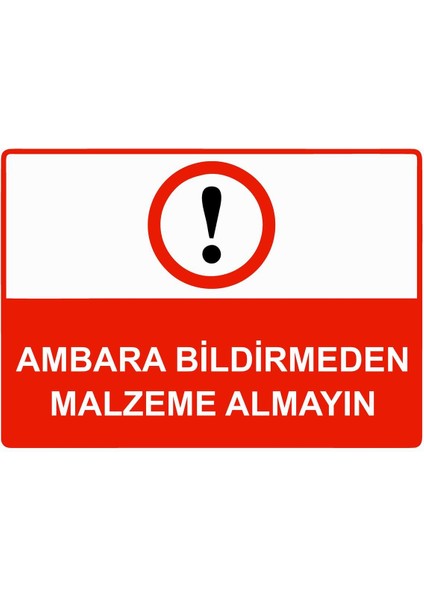 Ambara Bildirmeden Malzeme Alma Isg Uyarı Levhası Pvc A5 15X21 cm
