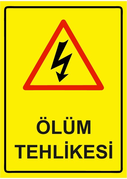 Ölüm Tehlikesi Isg Uyarı Levhası Pvc A5 15X21 cm