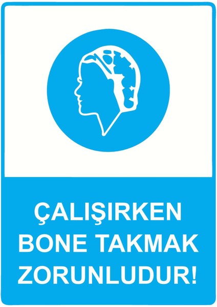 Çalışırken Bone Takmak Zorunludur! Isg Uyarı Levhası Pvc A5 15X21 cm