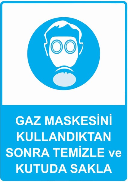 Gaz Maskesini Kullandıktan Sonra Temizle ve Kutuda Sakla Isg Uyarı Levhası Pvc A5 15X21 cm