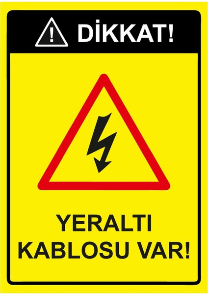 Dikkat Yeraltı Kablosu Var Isg Uyarı Levhası Pvc A5 15X21 cm