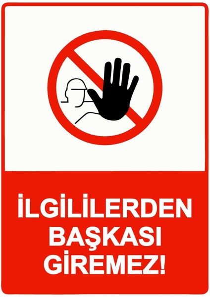 Ilgililerden Başkası Giremez! Isg Uyarı Levhası Pvc A5 15X21 cm