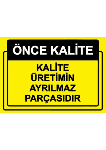 Önce Kalite. Kalite Üretimin Ayrılmaz Parçasıdır Isg Uyarı Levhası Pvc A5 15X21 cm