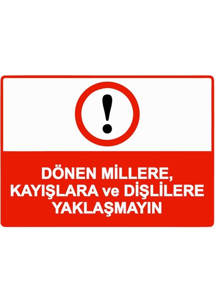 Dönen Millere, Kayışlara ve Dişlilere Yaklaşmayın Isg Uyarı Levhası Pvc A5 15X21 cm