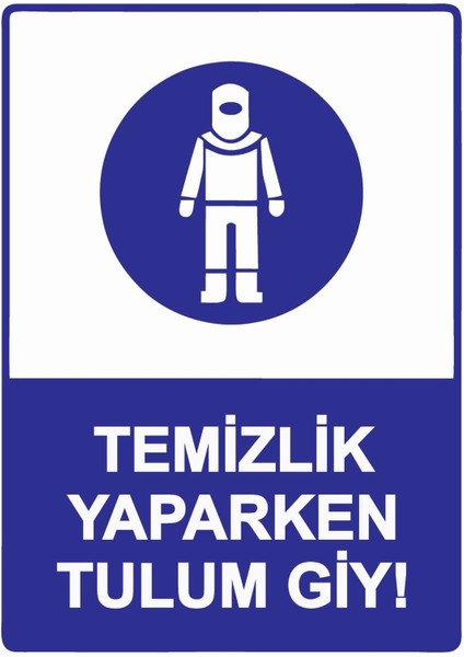 Temizlik Yaparken Tulum Giy! Isg Uyarı Levhası Pvc A5 15X21 cm