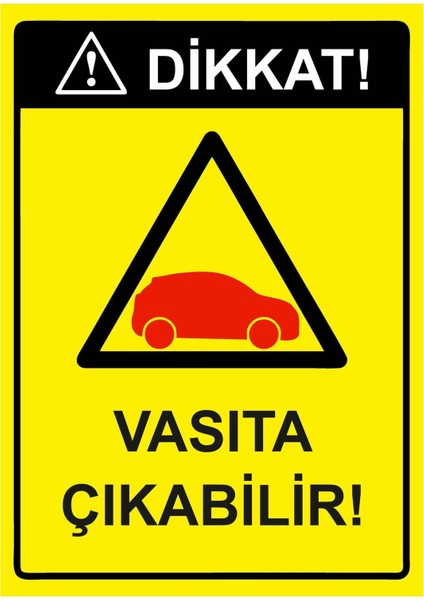 Dikkat! Vasıta Çıkabilir! Isg Uyarı Levhası Pvc A5 15X21 cm