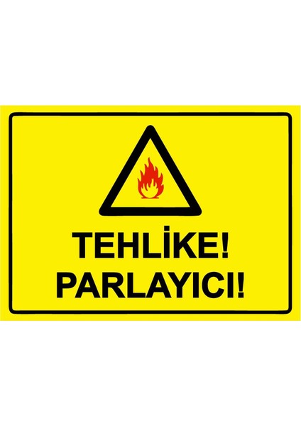 Tehlike! Parlayıcı! Isg Uyarı Levhası Pvc A5 15X21 cm