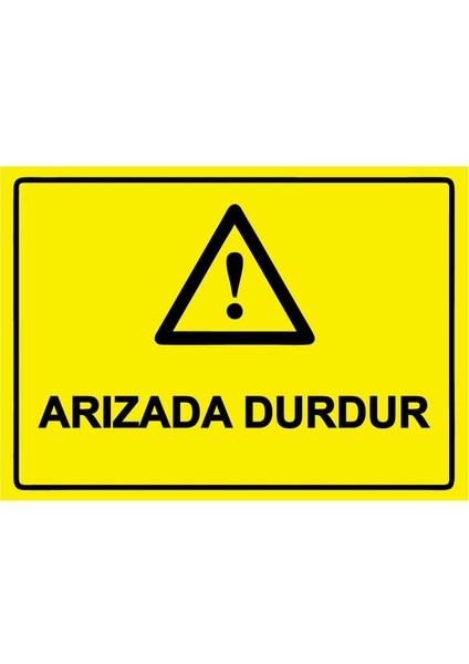 Arızada Durdur Isg Uyarı Levhası Pvc A5 15X21 cm