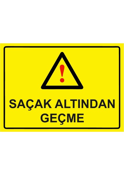 Saçak Altından Geçme Isg Uyarı Levhası Pvc A5 15X21 cm