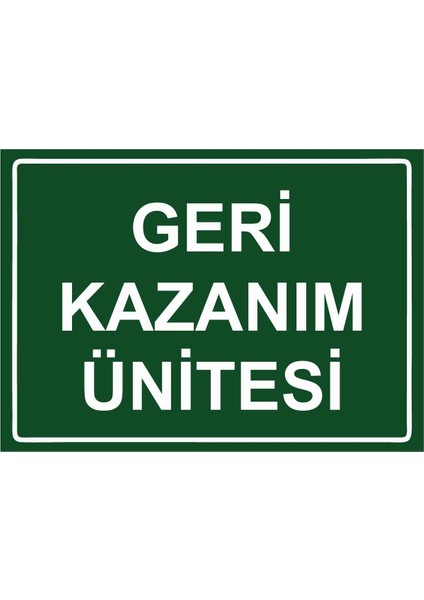 Geri Kazanım Ünitesi Isg Uyarı Levhası Pvc A5 15X21 cm